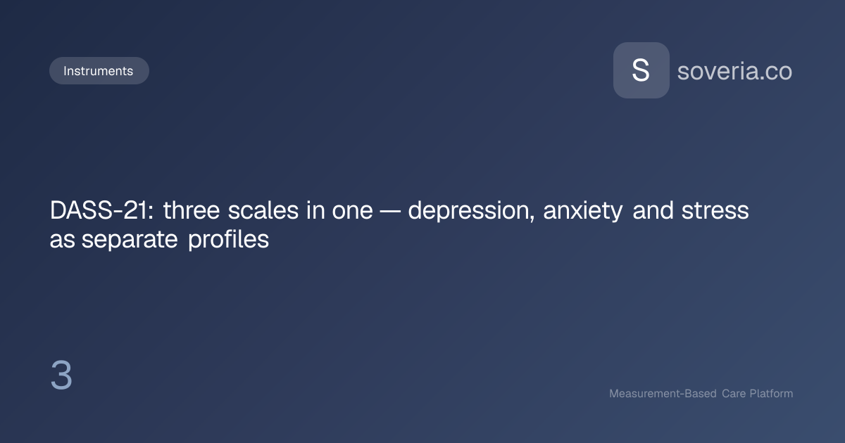 DASS-21: three scales in one — depression, anxiety and stress as ...